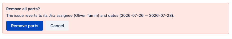 Remove all parts confirmation showing the Jira assignee and dates the issue reverts to